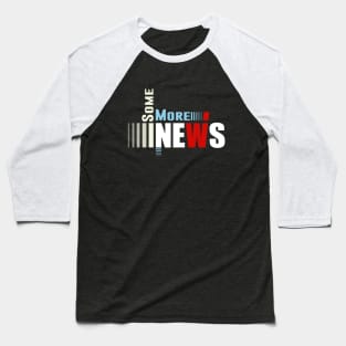 Some More News Baseball T-Shirt